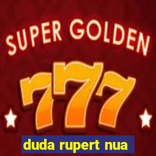 duda rupert nua